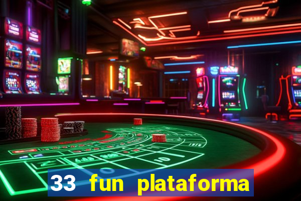 33 fun plataforma de jogos